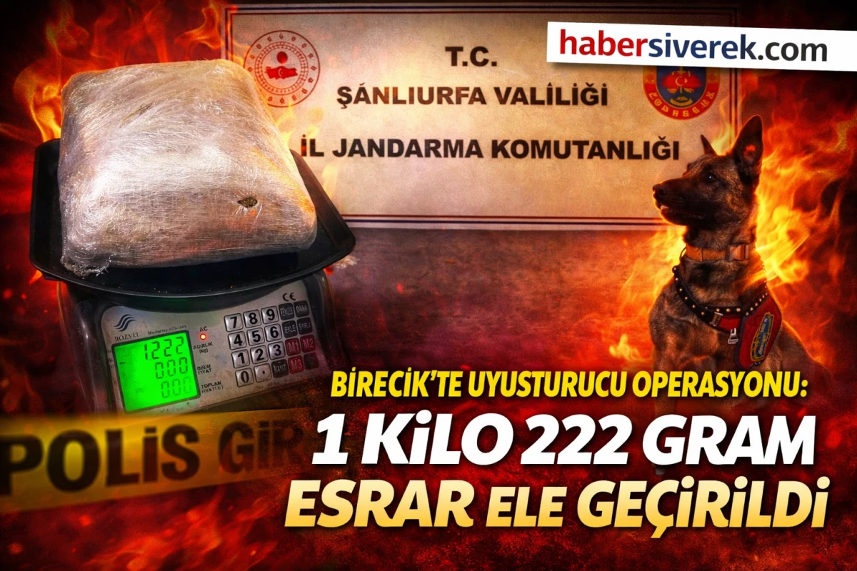 Birecik&rsquo;te uyuşturucu operasyonu: 1 kilo 222 gram esrar ele ge&ccedil;irildi