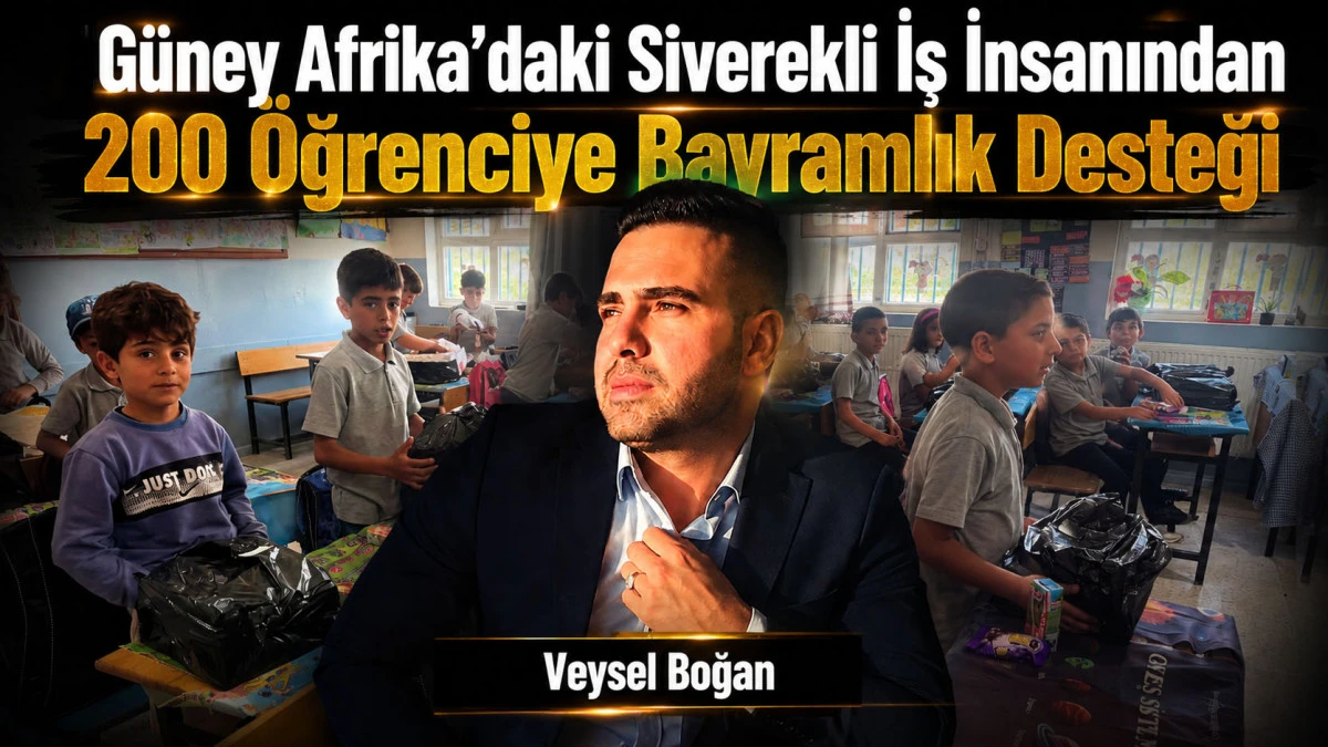 G&uuml;ney Afrika&rsquo;daki Siverekli İş İnsanından 200 &Ouml;ğrenciye Bayramlık Desteği
