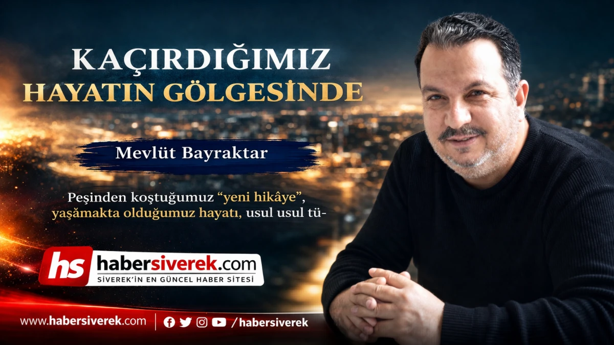 Ka&ccedil;ırdığımız Hayatın G&ouml;lgesinde