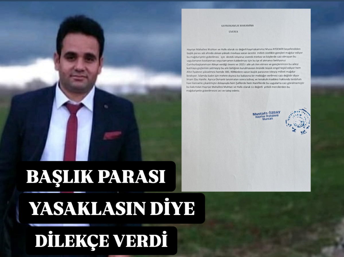 Muhtar Başlık Parasının Yasaklanması İçin Dilekçe Verdi