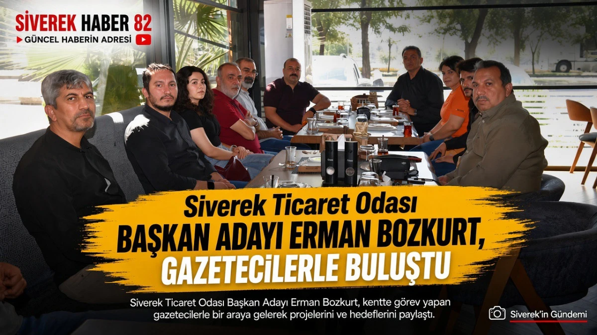 Siverek Ticaret Odası Başkan Adayı Erman Bozkurt, gazetecilerle buluştu