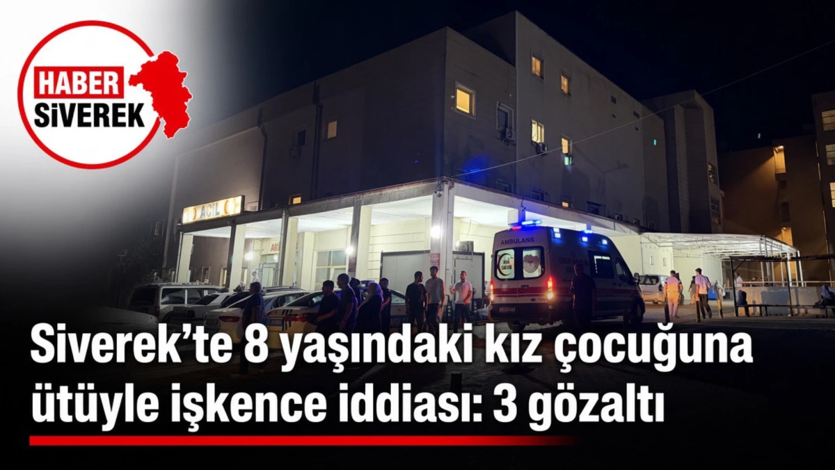 Siverek&rsquo;te 8 yaşındaki kız &ccedil;ocuğuna &uuml;t&uuml;yle işkence iddiası: 3 g&ouml;zaltı