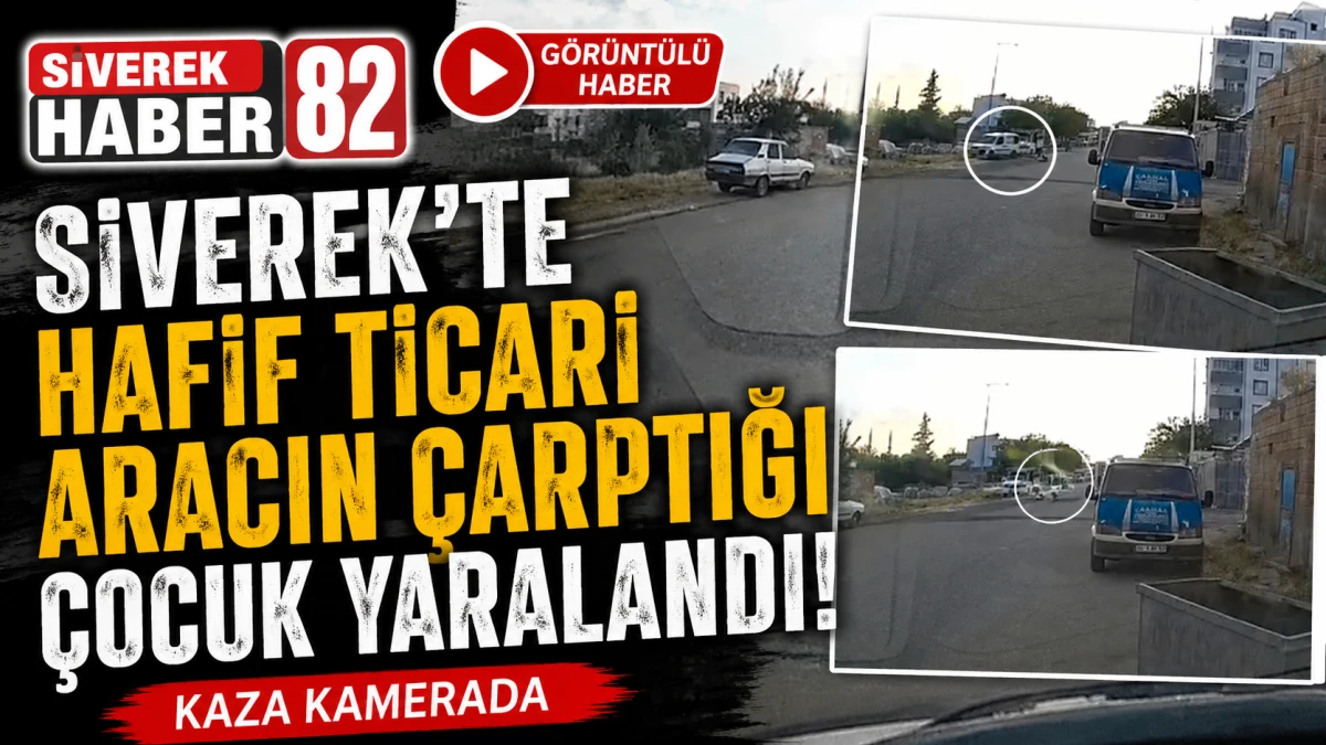 Siverek'te hafif ticari aracın &ccedil;arptığı &ccedil;ocuk yaralandı, kaza kamerada