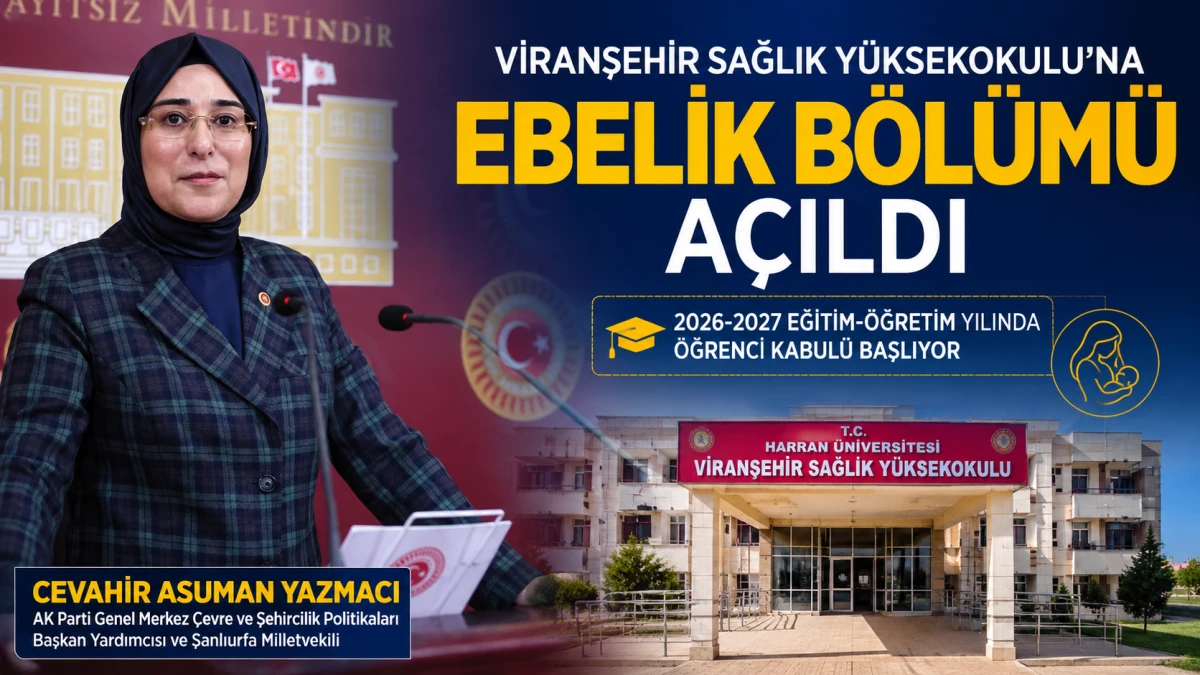 Viranşehir Sağlık Y&uuml;ksekokulu'na Ebelik B&ouml;l&uuml;m&uuml; a&ccedil;ıldı