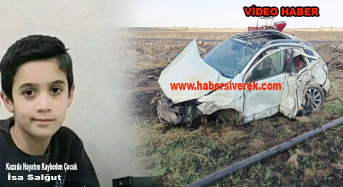  Siverek’te feci kazada 10 yaşındaki çocuk hayatını kaybetti
